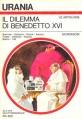 Il dilemma di benedetto xvi urania.jpg